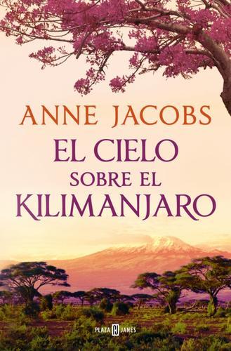 El cielo sobre el Kilimanjaro. Sueños de África 1