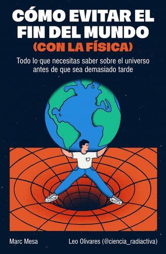 Cómo evitar el fin del mundo (con la física)