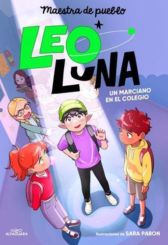   Leo Luna 1 - Un marciano en el colegio