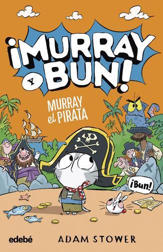 ¡MURRAY Y BUN! Murray El Pirata
