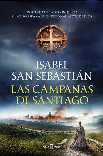 Las campanas de Santiago. Isabel San Sebastián