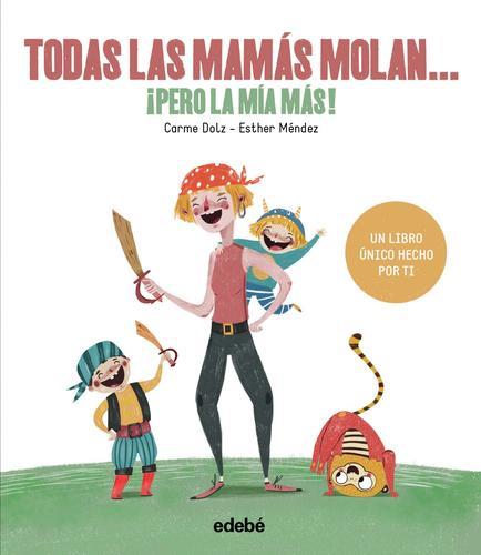 Todas las mamás molan...peo la mía más